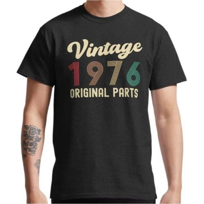 

Made In 1976 - All Original Parts Birthday 1976 Limited Edition Gift T-Shirt 100% cotton printed Short Sleeve Graphic clothes