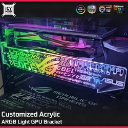 ICY MOD Customized VGA Bracket ARGB Light 28cm Custom Acrylic Horizontal Support 5V3Pin / 12V4pin Anti Bending AURA SYNC PC MOD