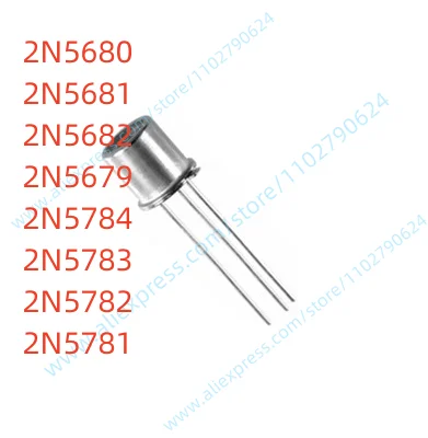 

1 шт. 2N5681 2N5679 2N5682 2N5781 2N5782 2N5783 2N5784 новый оригинальный чип