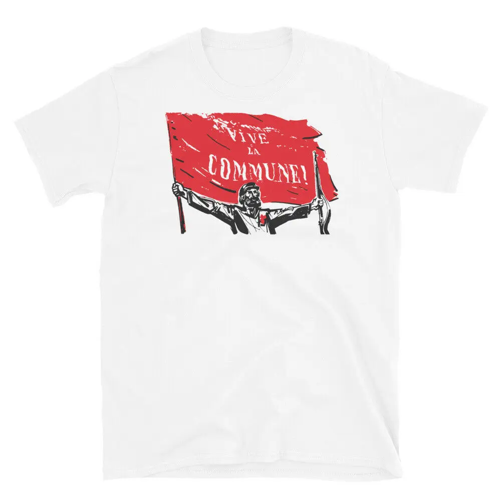 Vive La Commune! - Paris Commune, Historical, Socialist, Leftist T-Shirt Men\'s 100% Cotton Casual T-shirts Loose Top Size S-3XL