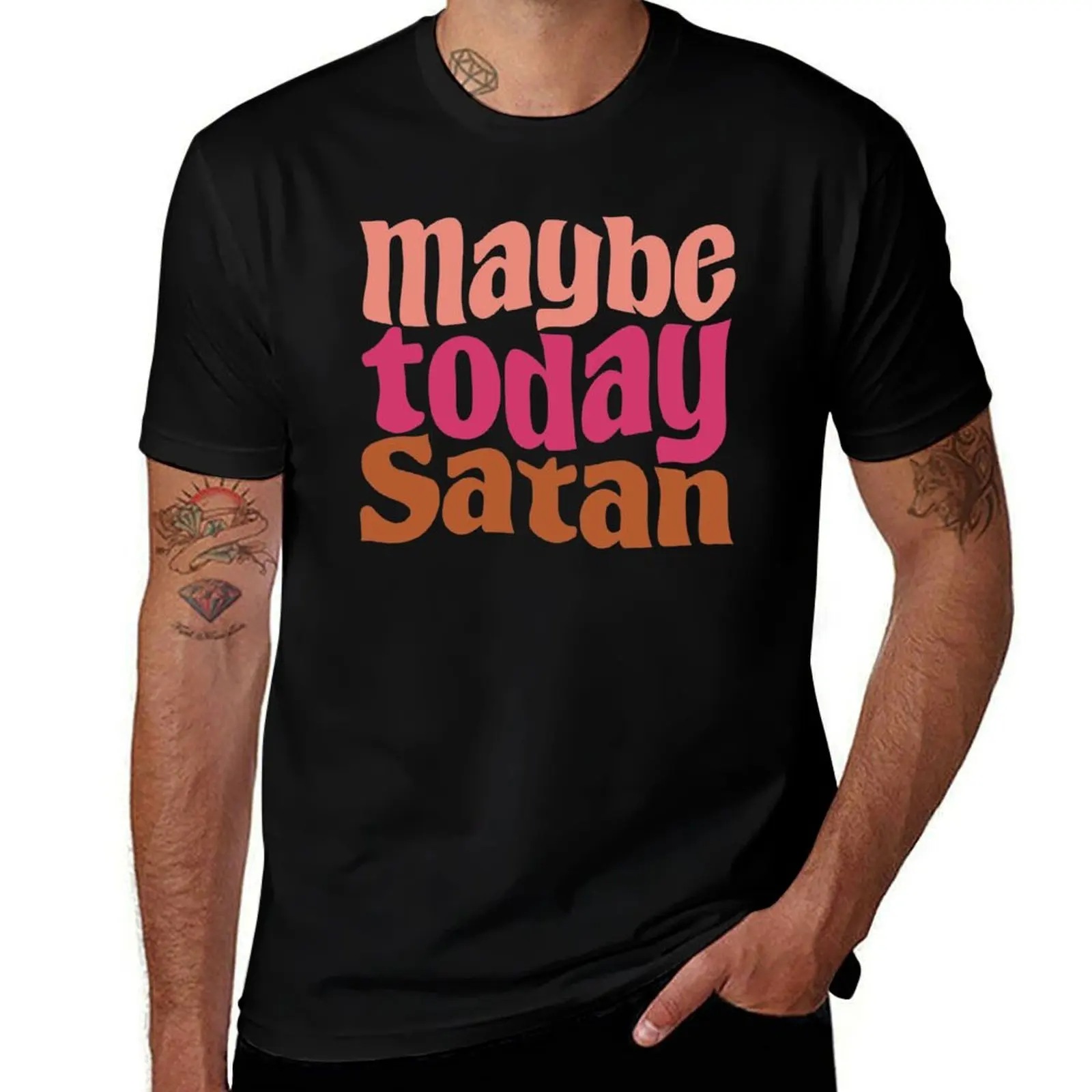 

maybe today Satan T-Shirt cotton t shirt pack men t shirt cotton 100% man t shirt designer T-shirt