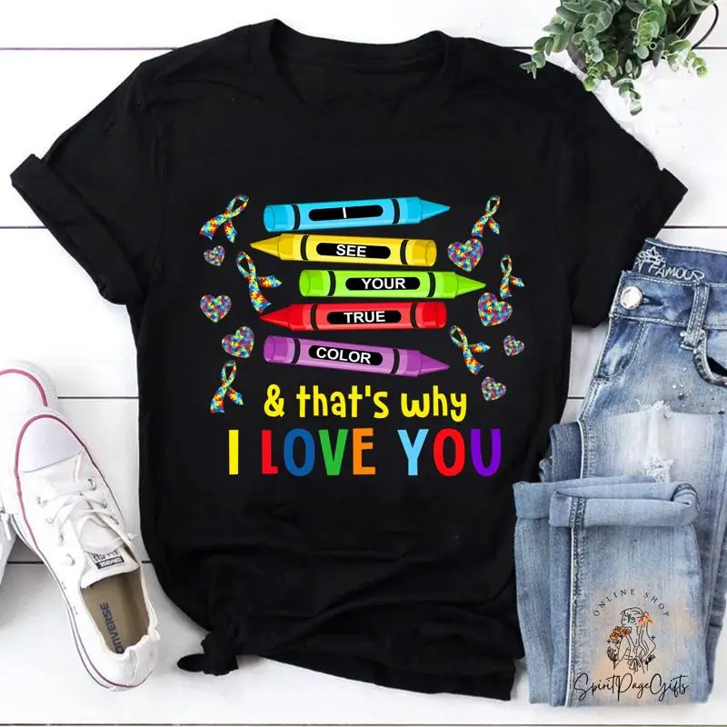 I See Your True Color Crayon Teacher Autism Awareness Month T Shirt Crayons For