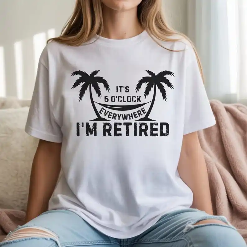 

Its 5 Oclock Everywhere Im Retired ShirtRetirement ShirtSummer Teeeach ShirtMom Retirement GiftsVacationDad Retirement