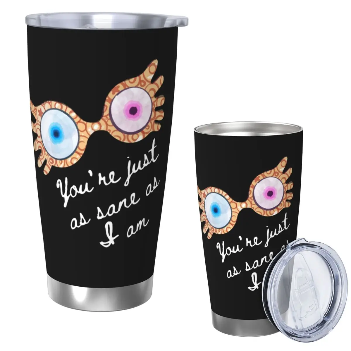 

You_re Just As Sane As I Am - Luna Lovegood Стакан из нержавеющей стали с вакуумной изоляцией, термохолодные чашки, соломинки с крышкой, 20 унций