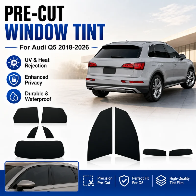 Premium Pre-Cut Window Tint For Audi Q5 2018-2026 Front & Rear Windows UV Heat Rejection Privacy Film Durable Waterproof