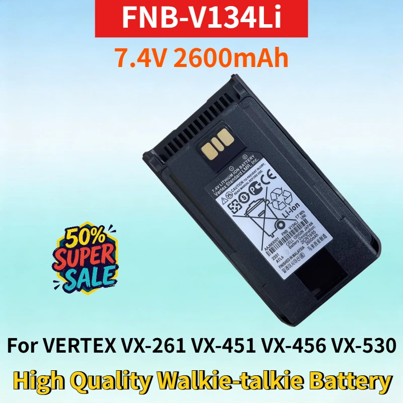 

FNB-V134Li 7.4V 2600mAh Rechargeable Battery for VERTEX VX-261 VX-451 VX-456 VX-530 EVX-231 High Quality Walkie-talkie Battery