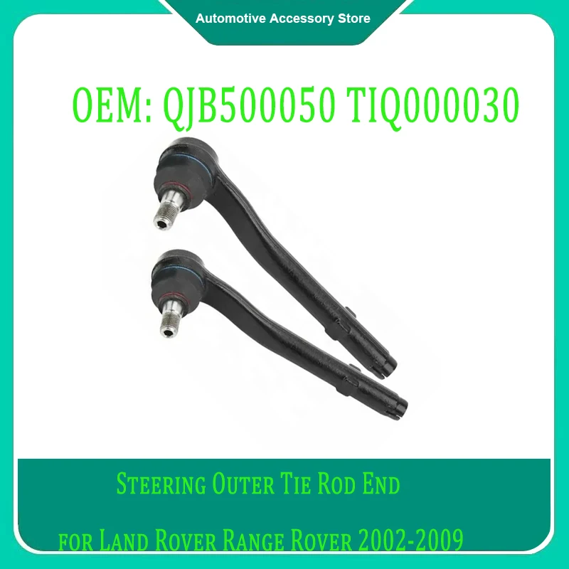 QJB500050 TIQ000030 2Pcs/Set Steering Outer Tie Rod End for Land Rover Range Rover 2002-2009 2010- 2012 Auto Steering Parts