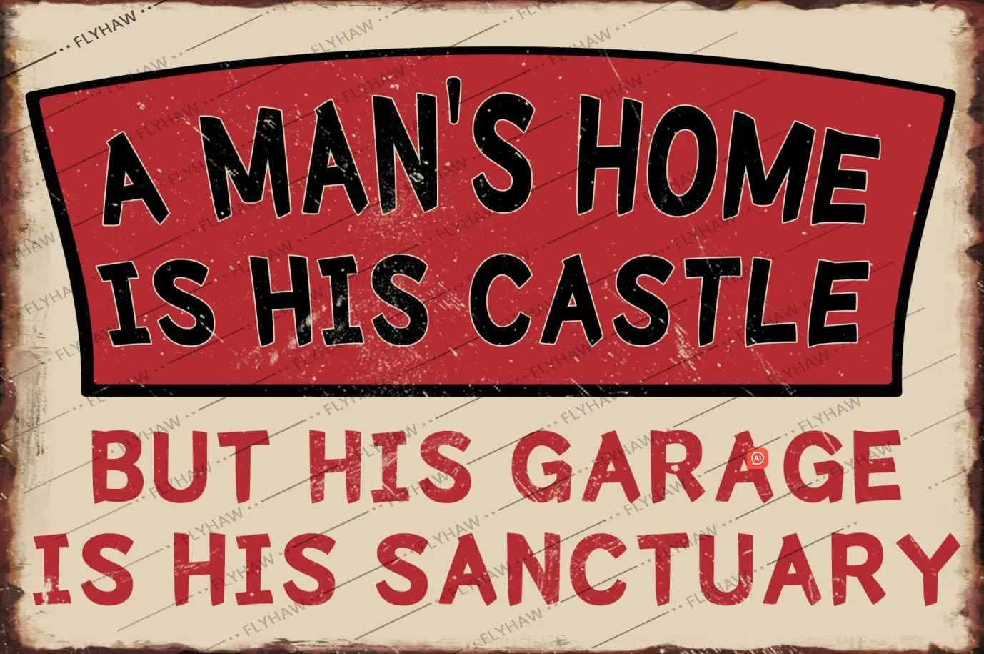 Ein Manns Zuhause ist sein Schloss, aber seine Garage ist sein Heiligtum - Lustiges Poster Metallschild Retro Schloss-Dekor Vintage-Druck Geschenk