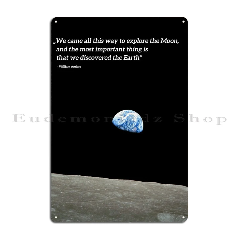 Earthrise Apollo 8 Quote Metal Plaque Cinema Character Club Garage Club Bar Tin Sign Poster