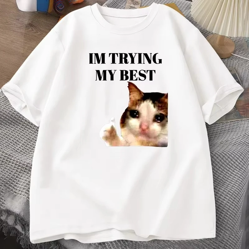 Cat Thumbs Up Crying I'm Trying My Best Funny Tee Casual Cotton Short Sleeve T-Shirt Streetwear Harajuku Women Mens Clothes Tops