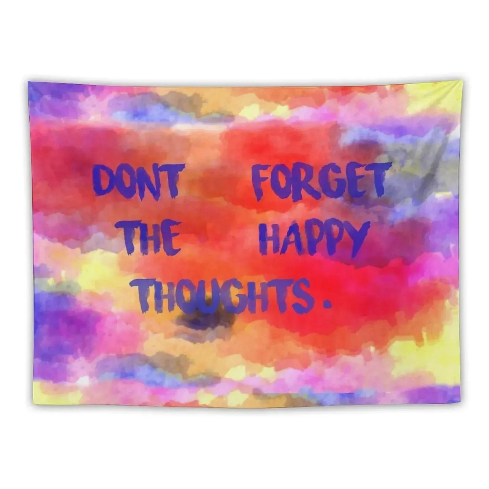 

Don't Forget The Happy Thoughts Tapestry Art Mural Tapete For The Wall Tapestry