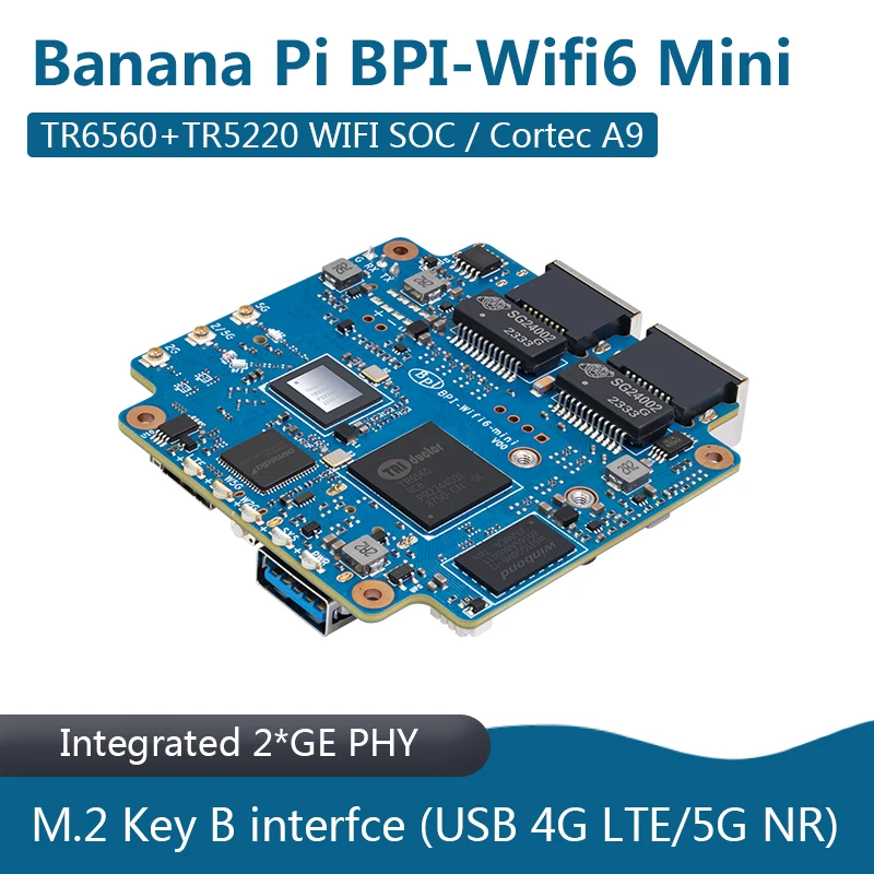 

Мини-флешка Banana Pi BPI-Wifi6 Mini TR6560 + TR5220 WIFI SOC/ Cortex A9, встроенная 2 * GE PHY, M.2 Key B интерфейс USB 4G LTE/ 5G NR