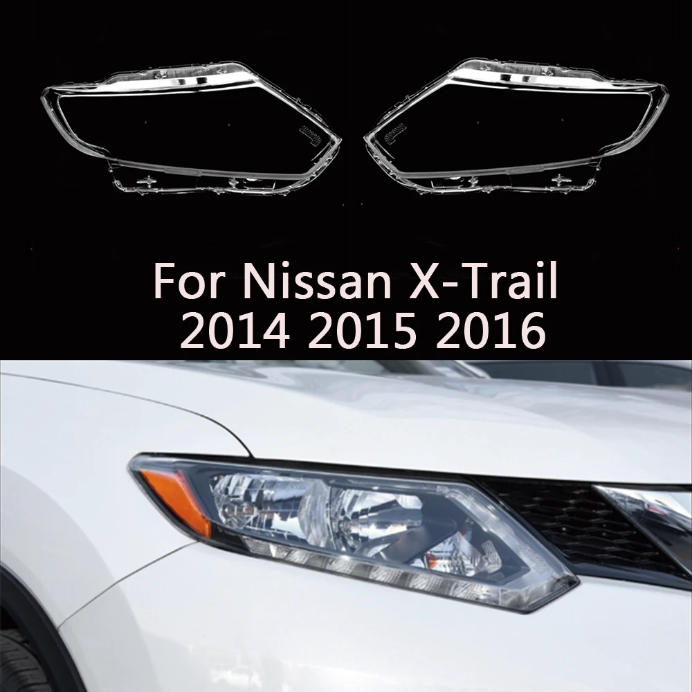 

Car Bright Front Glass Lens Headlamp Lampshade Auto Lamp Shell Lights Housing For Nissan X-Trail 2014 2015 2016 Headlight Cover