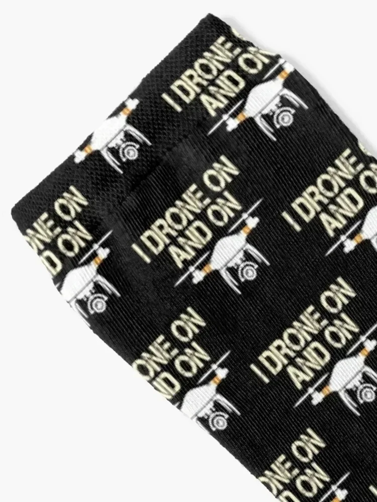 Funny Drone - I Drone and on - gift for who lover Drone Socks gym tennis happy kids Woman Socks Men's