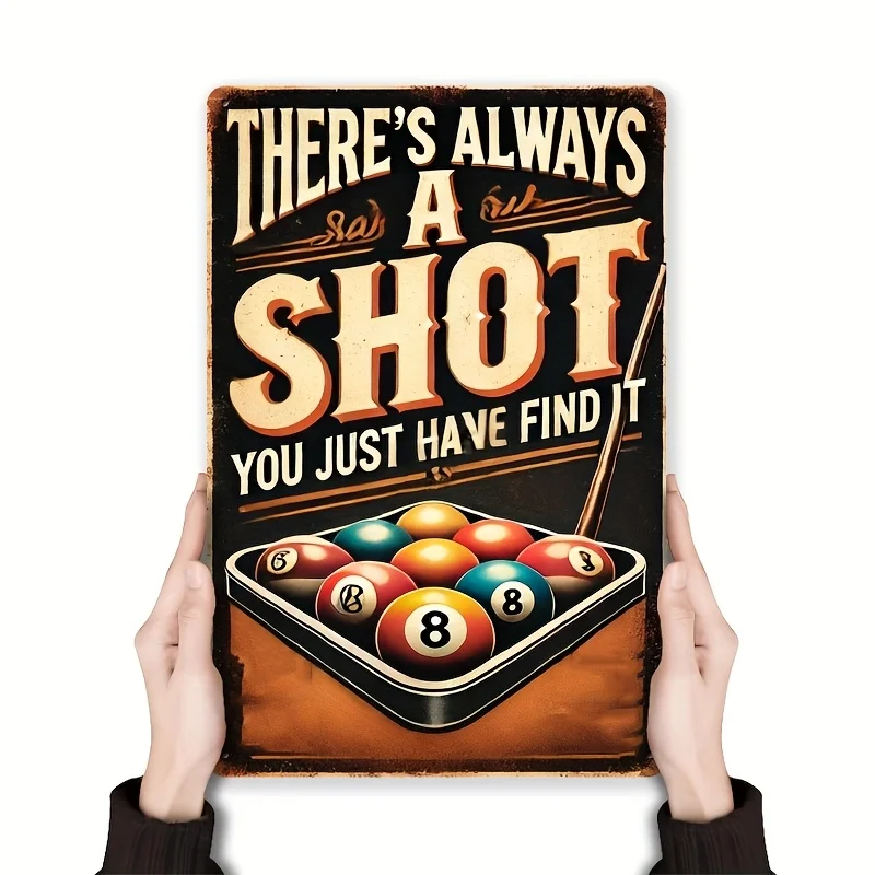 [2D Flat] 1pc 20×30cm Vintage Billiards Pool 8 Ball Metal  Sign Always Has a Shot, You Just Need to Find It -Fun, Dining Room