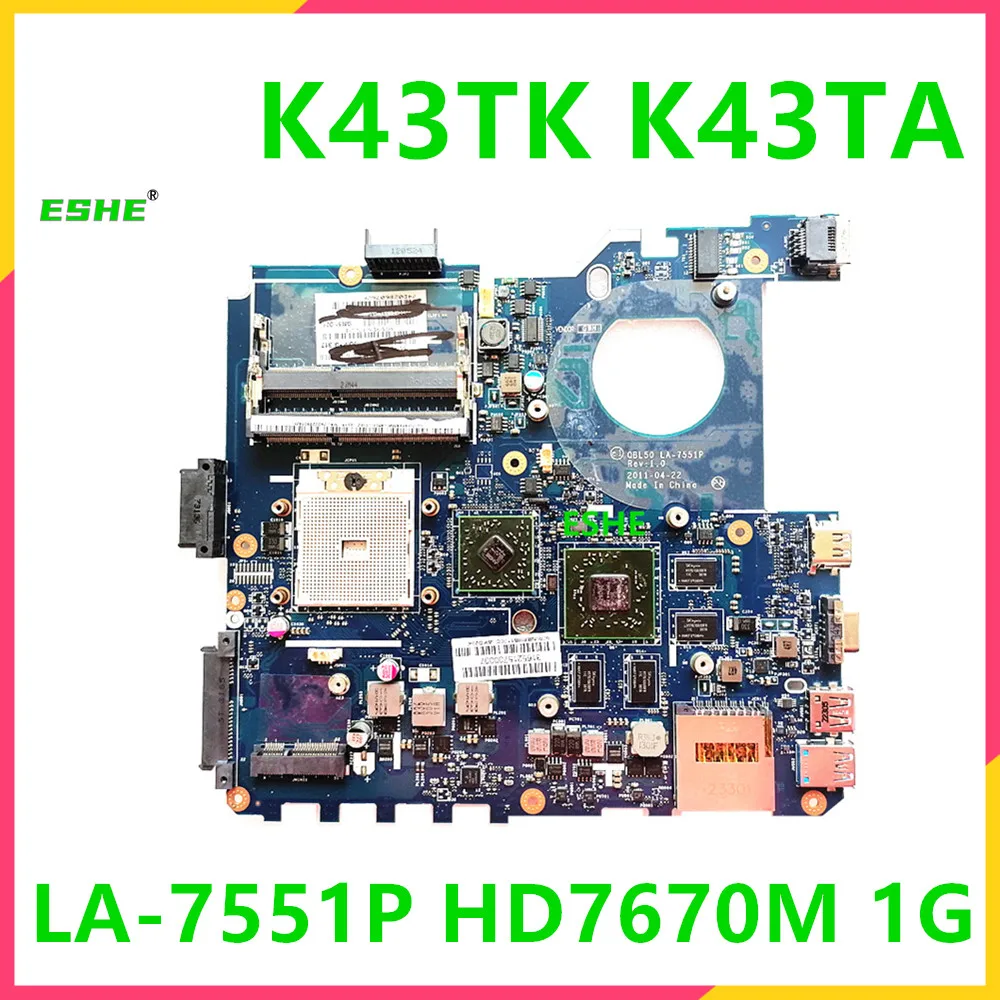 For ASUS X43T K43TA K43TK K43T Laptop Motherboard HD7670M 1G GPU NEW NEW LA-7551P Notebook Mainboard 100% test work