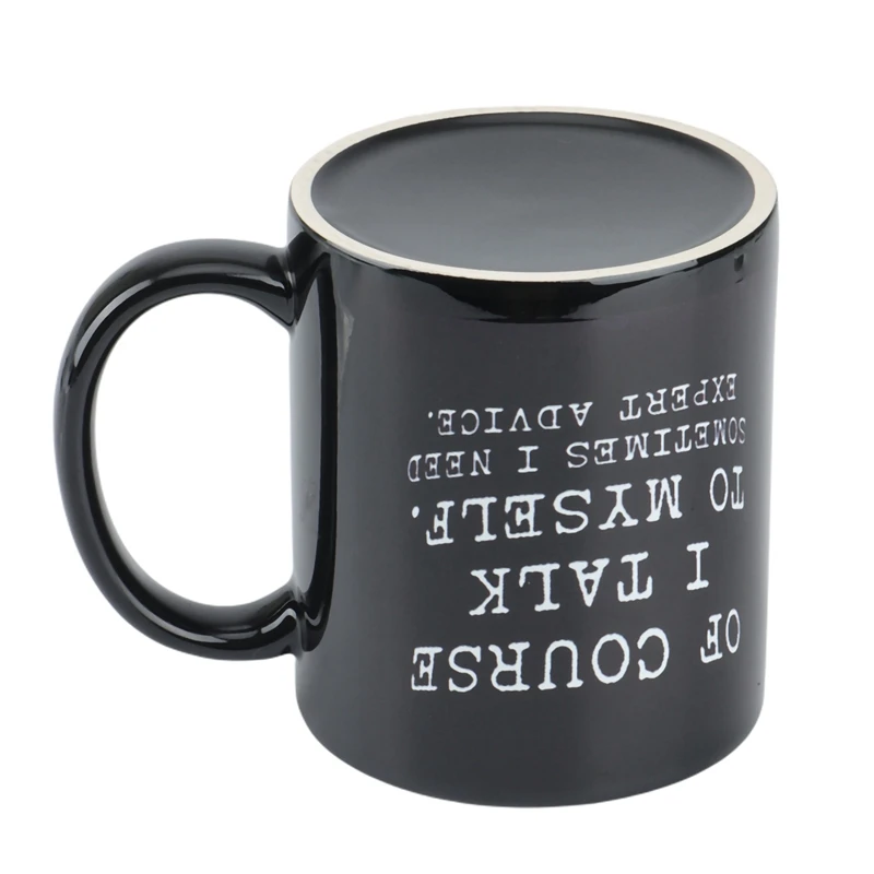 Black Of Course I Talk To Myself Sometimes I Need Expert Advice Fun Coffee Mug