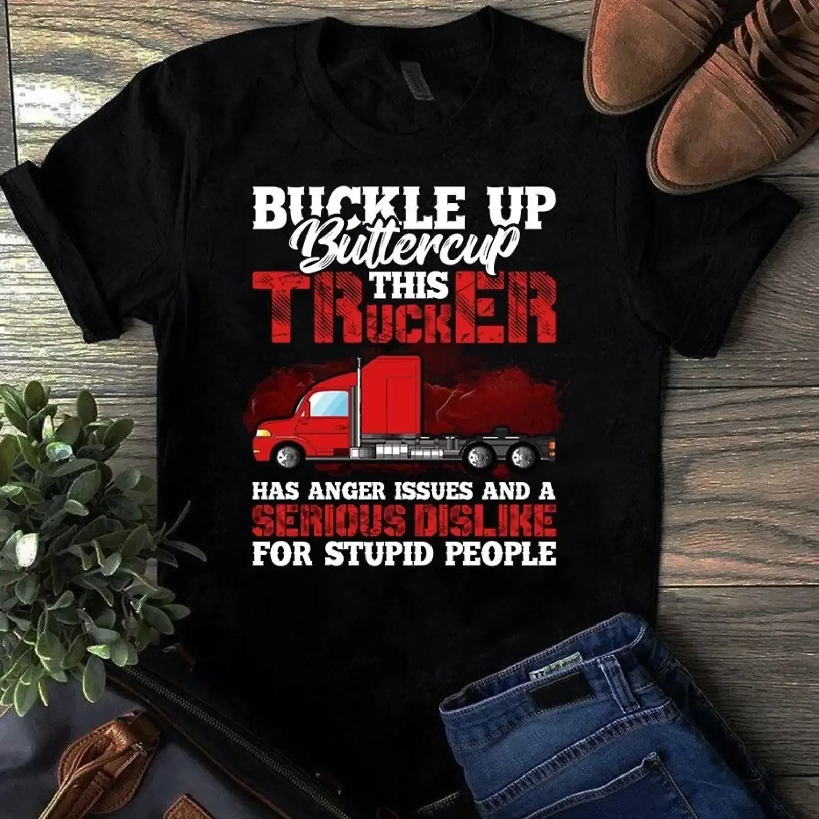 Buckle Up Buttercup This Trucker Has Anger Issues Truck Driver T Shirt vintage Washed designer clothes Comfortable