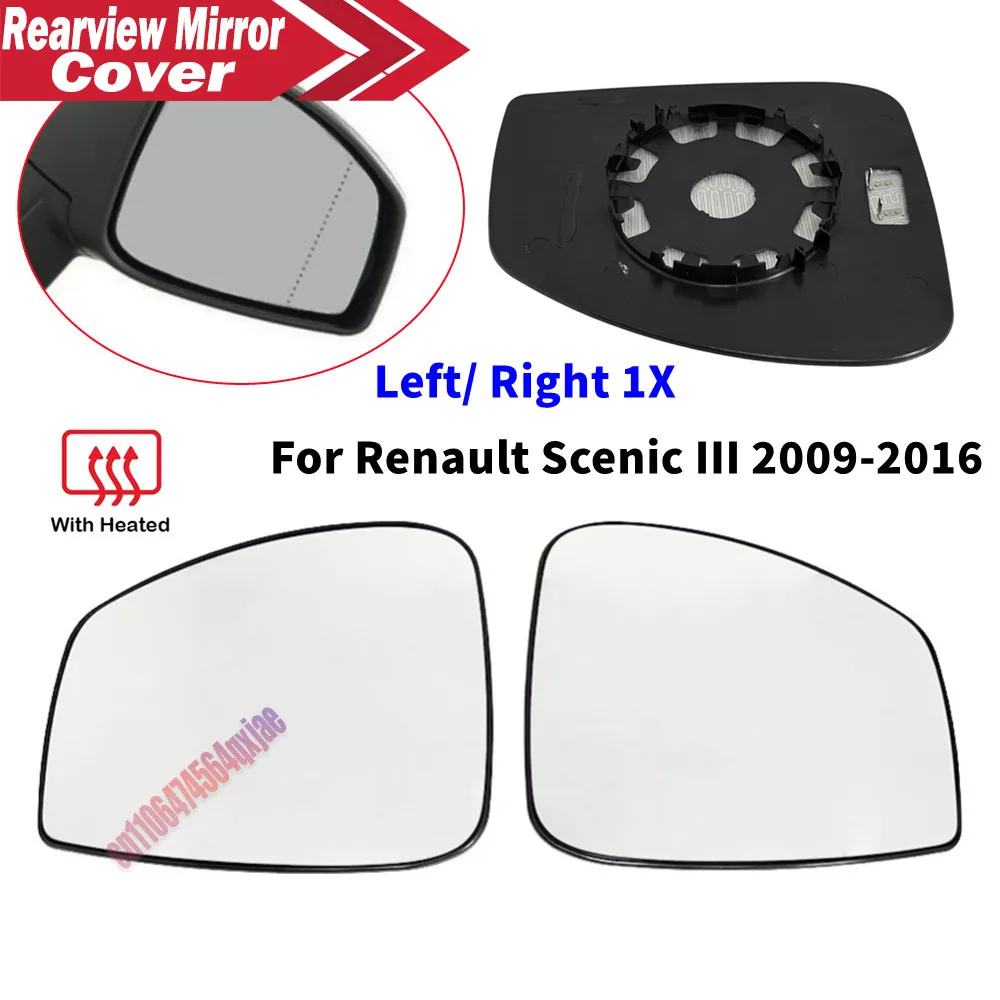 For Renault Scenic III 2009-2016 1PCS Outer Rearview Side Wing Mirror Glass Lens Reflector Lens Car Accessories With Heated