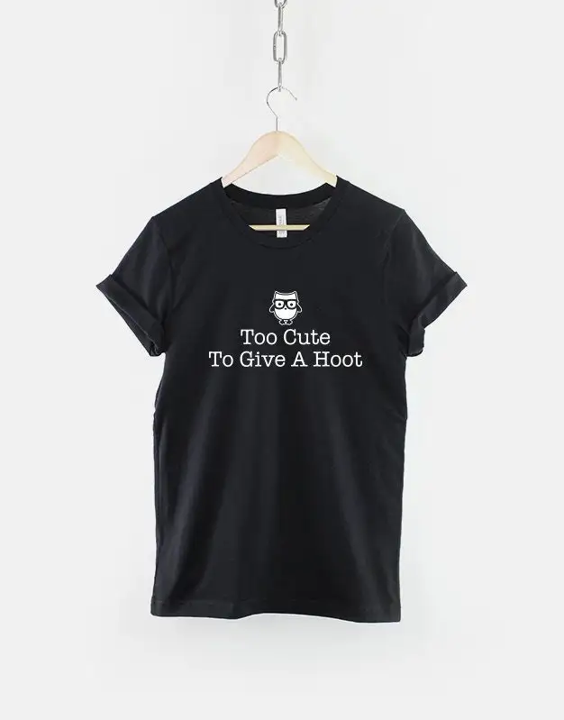 Too Cute To Give A Hoot Owl T Shirt