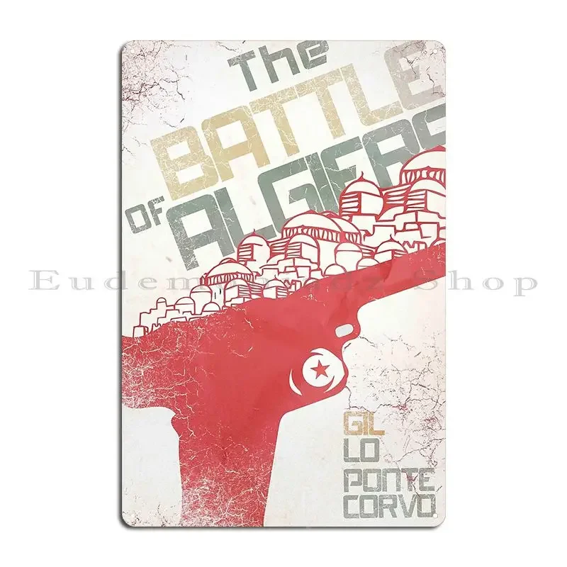 The Battle Of Algiers Gillo Pontecorvo Italian Film Alternative Movie Wall Art Africa War Metal Plaque Design Pub Funny
