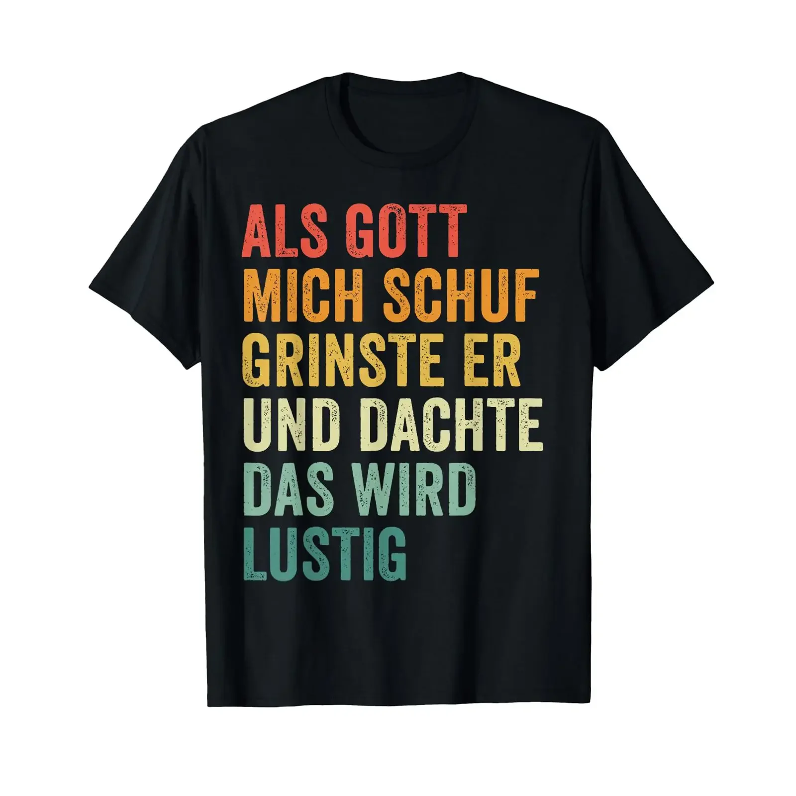 T Shirt with German Text Als Gott mich schuf ich grinste er und dachte das wird funny black vintage Washed graphic Breathable