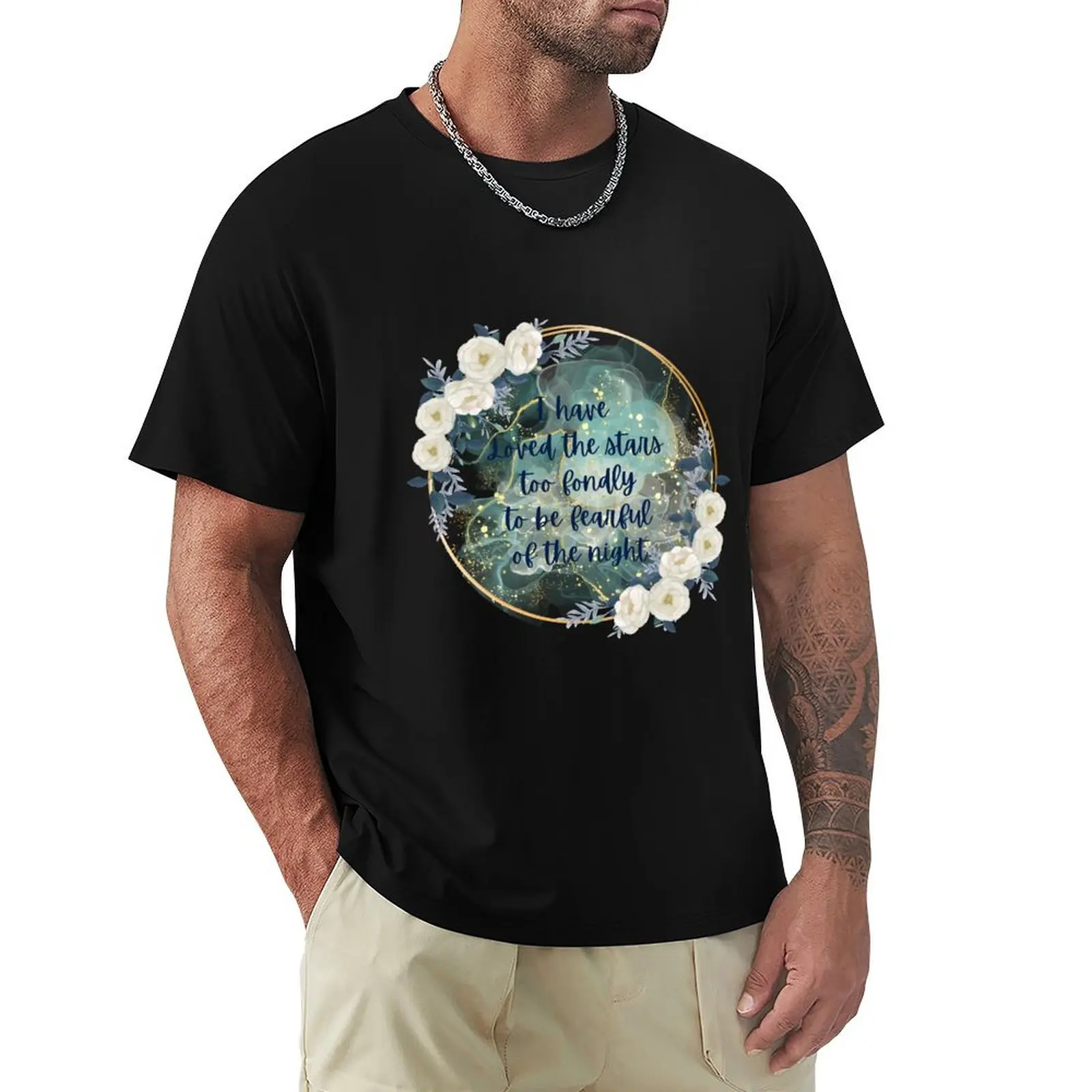 I Have Loved The Stars Too Fondly To Be Fearful of The Night T-Shirt Soft Cotton Print T-Shirt