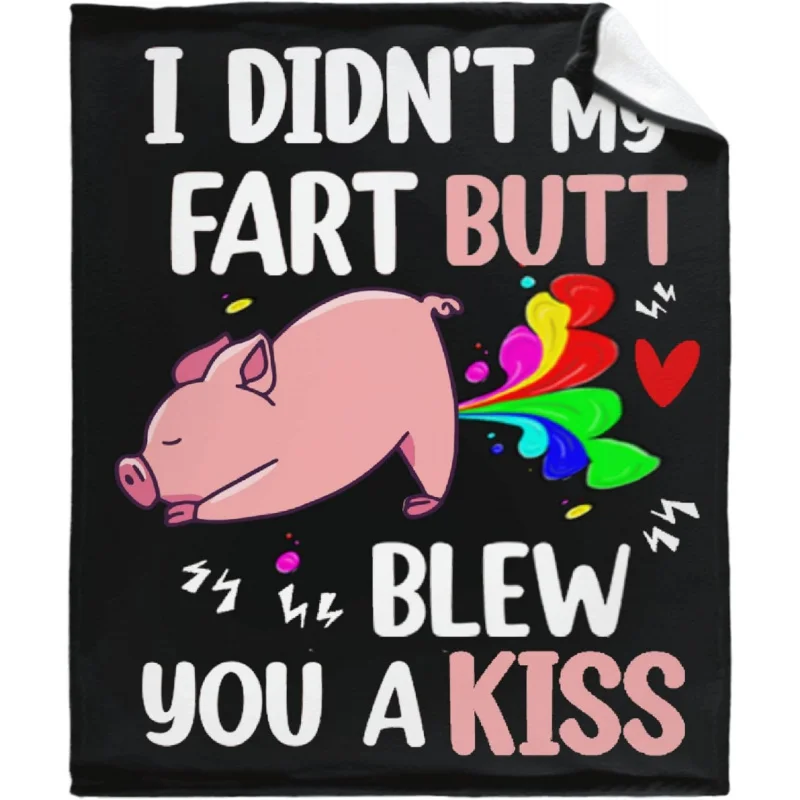 Funny Pig Blanket Gift I Didn't Fart My Butt Give You a Kiss Super Soft Cozy Flannel