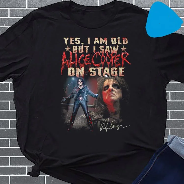 Popular ALice Cooper Yes I Am Old But I Saw Balck T-Shirt Unisex - Free Shiping