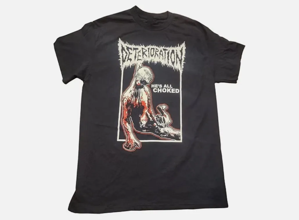 Deterioration Band He's All Choked Shirt Unisex Concert S to 3XL
