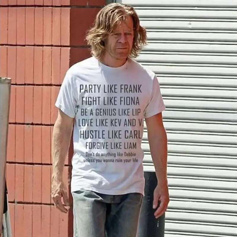 

The Same Style As Old Frank's "Party Like Frank" Loose Pure Cotton Short-sleeved T-shirt. "Shameless Man" American TV Series