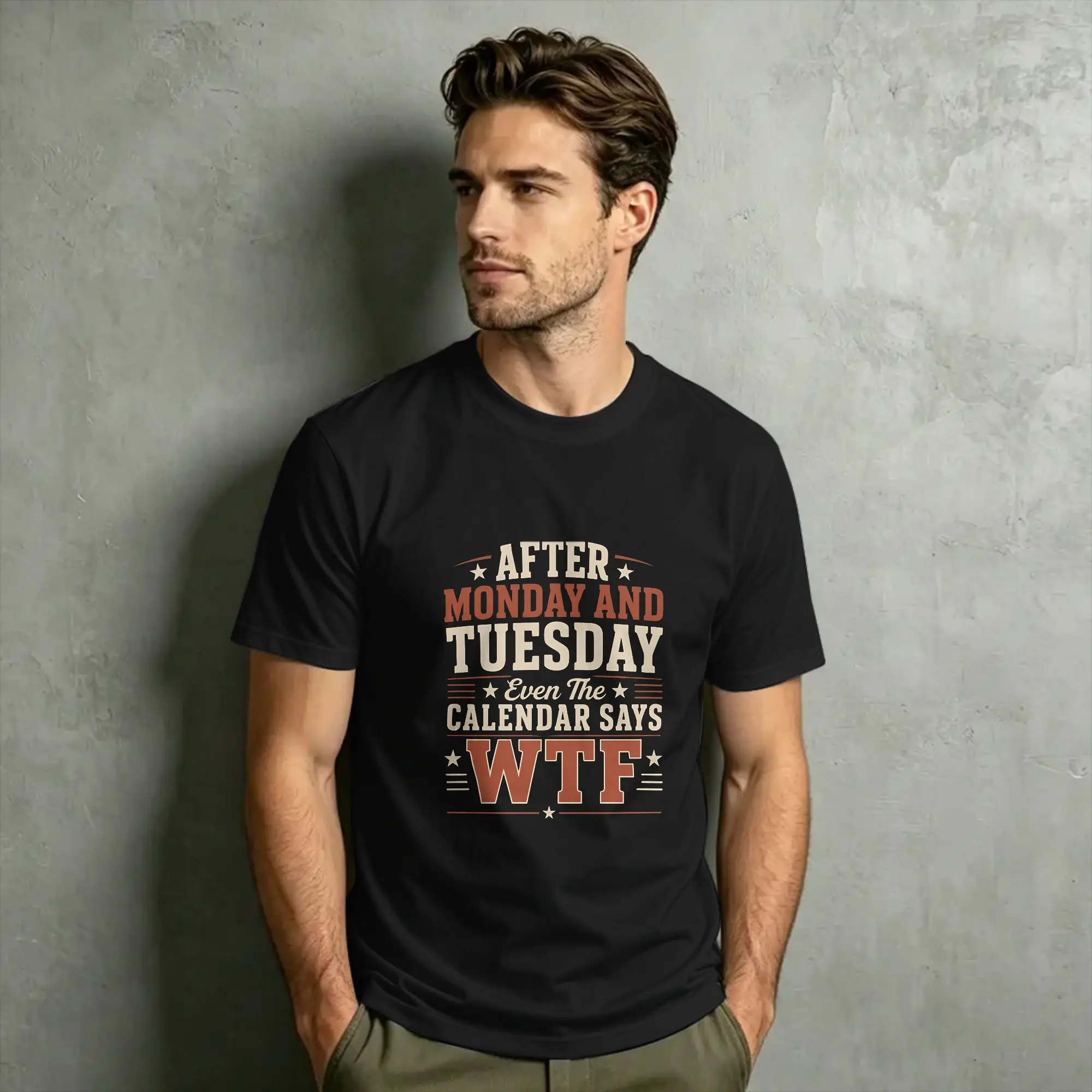 After Monday and Tuesday Even the Calendar Says WTF T-Shirts Men  Fashion Pure Cotton Tee Shirt  T Shirts Gift Idea Tops