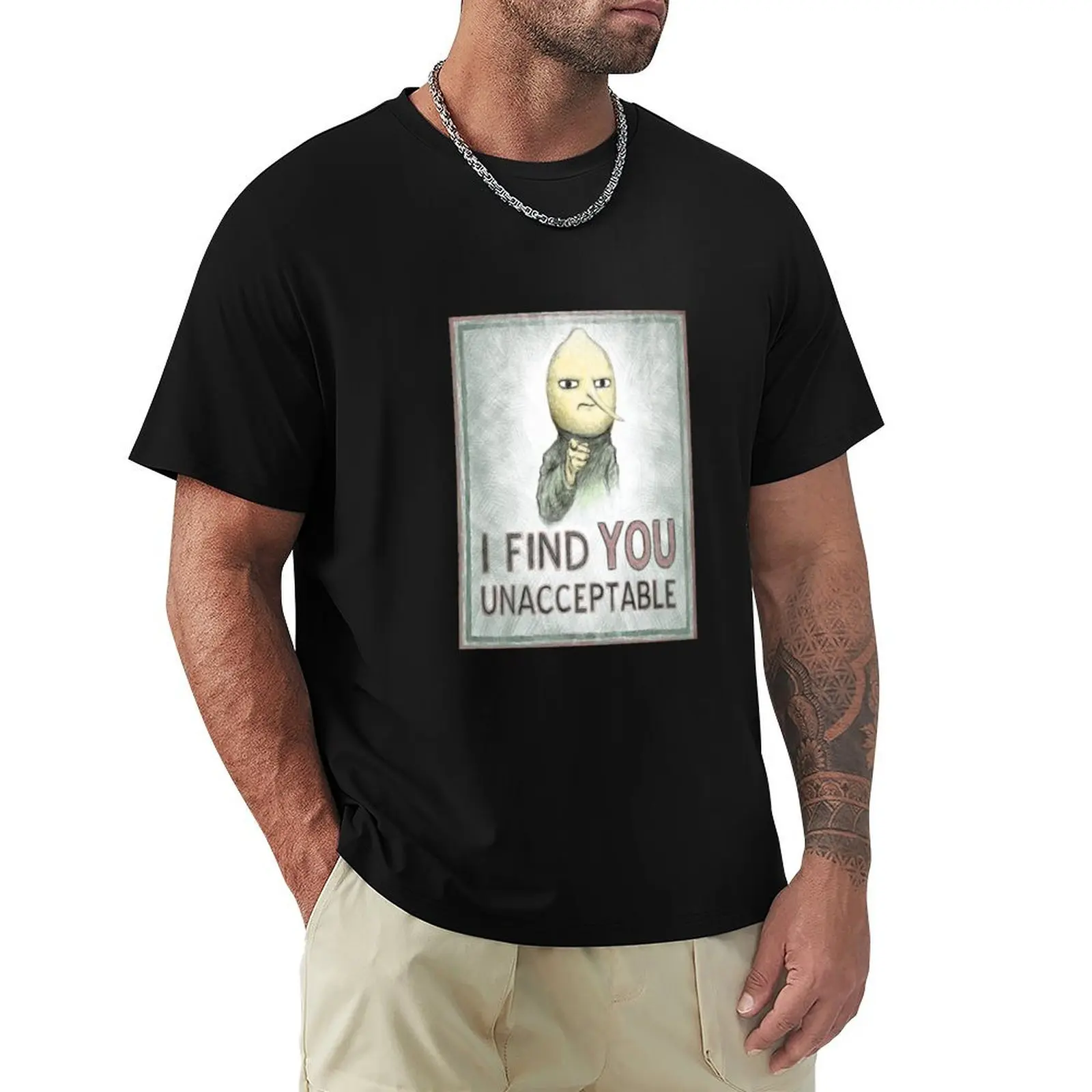 I Find You Unacceptable T-Shirt t shirts for man slim fit T-Shirt