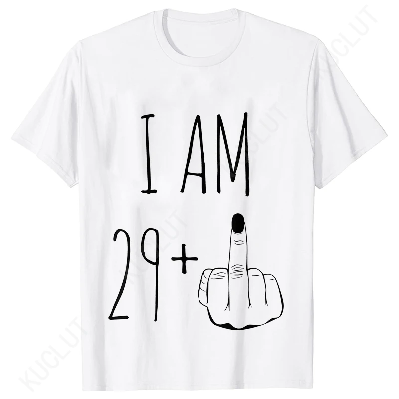 I Am 29+ Middle Finger Women T-shirt Ladies 30th Birthday Party Tees Aesthetic Streetwear Short Sleeve Tops Female Clothing