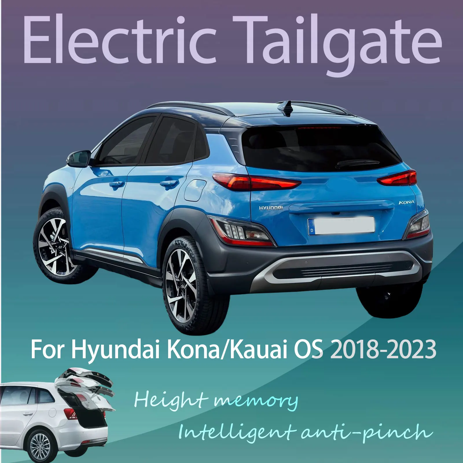 

For Hyundai Kona/Kauai OS 2018-2023 Electric Tailgate with Sensor Trunk Anti-pinch Memory Height Intelligent Operation