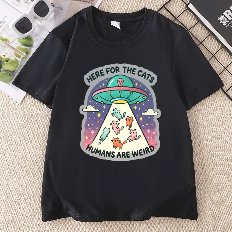 Here for The Cats Humans Are Weird Graphic T-shirts Men Women Funny Space Cats T Shirts Summer Cotton Printed Tshirts Tops