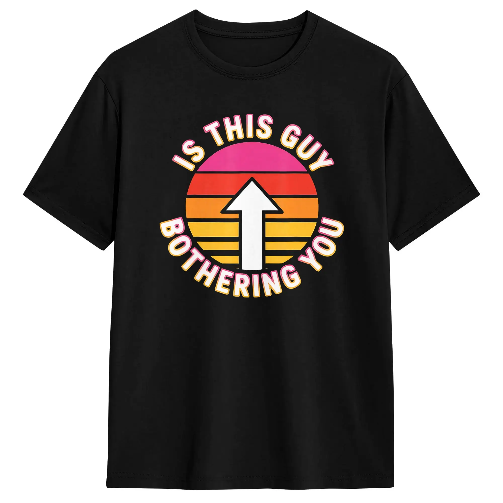 is This Guy Bothering You Protective Humor T-Shirt Men's  Vintage T Shirts Summer O Neck Leisure Tee Shirt Plus Size Clothing