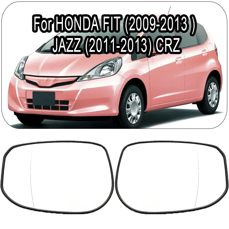 

For HONDA FIT (2009 10 11 12 13 ) JAZZ (2011-2013) CRZ Car Heated Wide Angle Mirror Glass