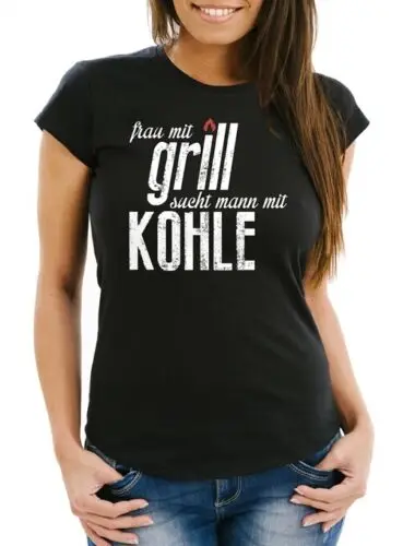 lustiges Damen Fun T-Shirt Frau mit Grill sucht Mann mit Kohle Slim Fit