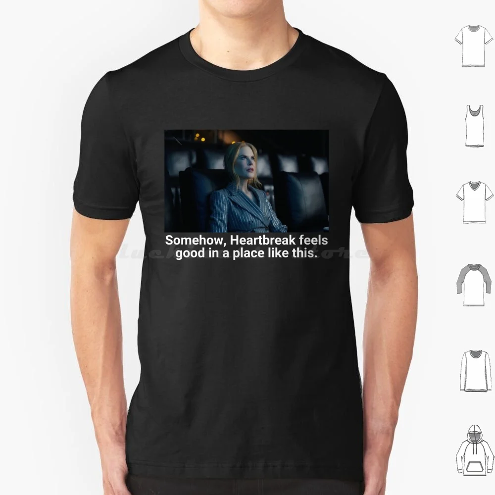 Somehow Heartbreak Feels Good In A Place Like This T Shirt Cotton Men Women DIY Print Somehow Heartbreak Feels Good In A Place