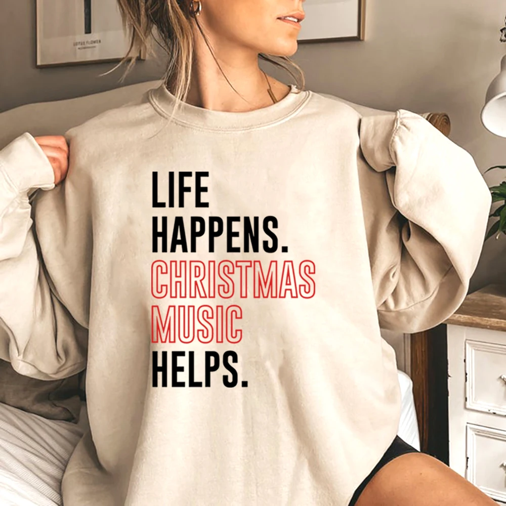 Life Happens Christmas Music Helps Sweatshirt Merry Christmas Shirt Christian Sweater Winter Clothes Women Xmas Sweatshirts