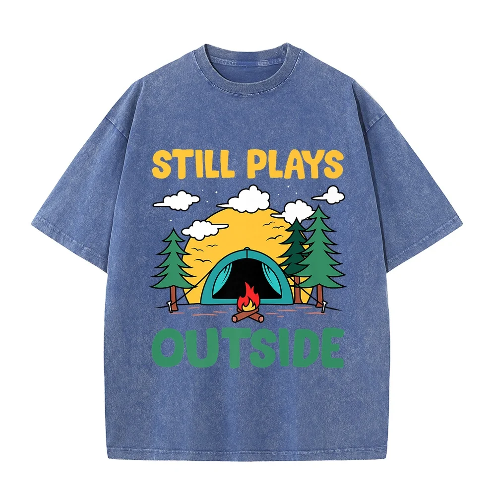 Still Plays Outside Premium T-Shirt Cotton T Shirt Street Wear Man Gift Daily Print 100 Graphic Tee Summer Top Men Short Sleeve