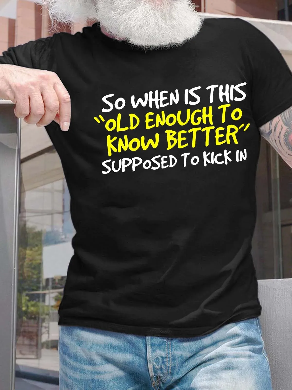 Men’s So When Is This Old Enough To Know Better Supposed To Kick In Regular Fit Casual Crew Neck T-Shir