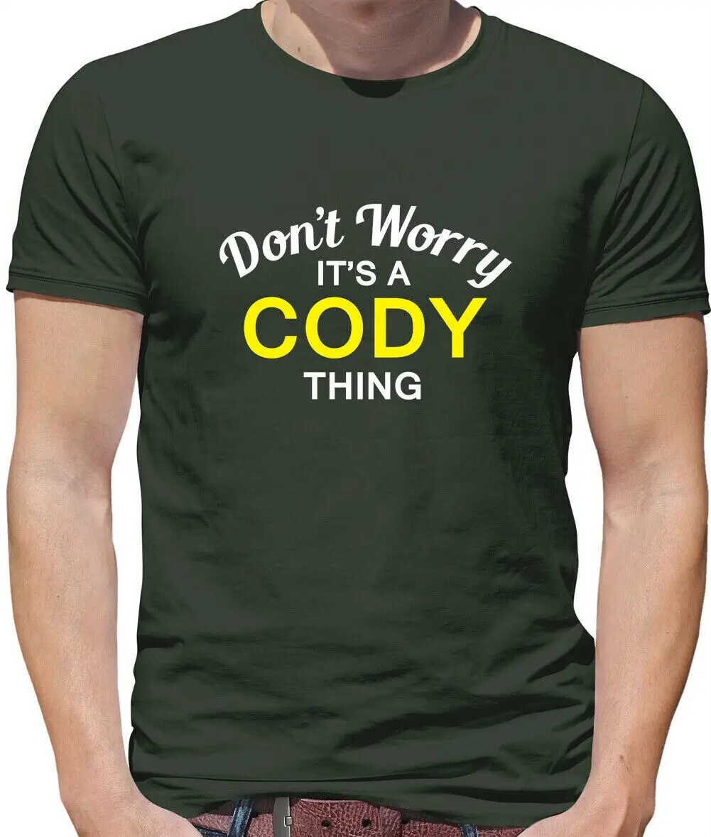 Don'T Worry It's a CODY Thing Mens T-Shirt - Surname Custom Name Family