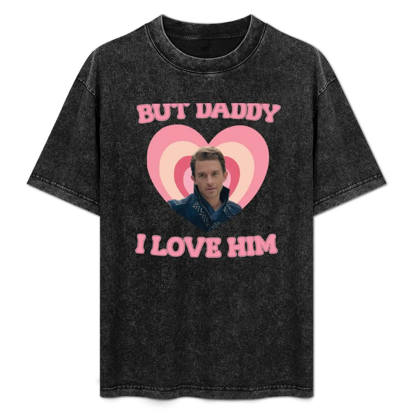 

But Daddy I Love Him, Fiyero Bailey Wicked T-Shirt man clothes funny costumes mens cotton t shirts
