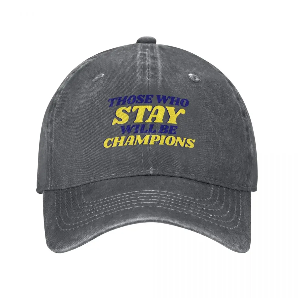 Those Who Stay Will Be Champions Baseball Cap Kids Hat fashionable Wild Ball Hat Men's Luxury Women's