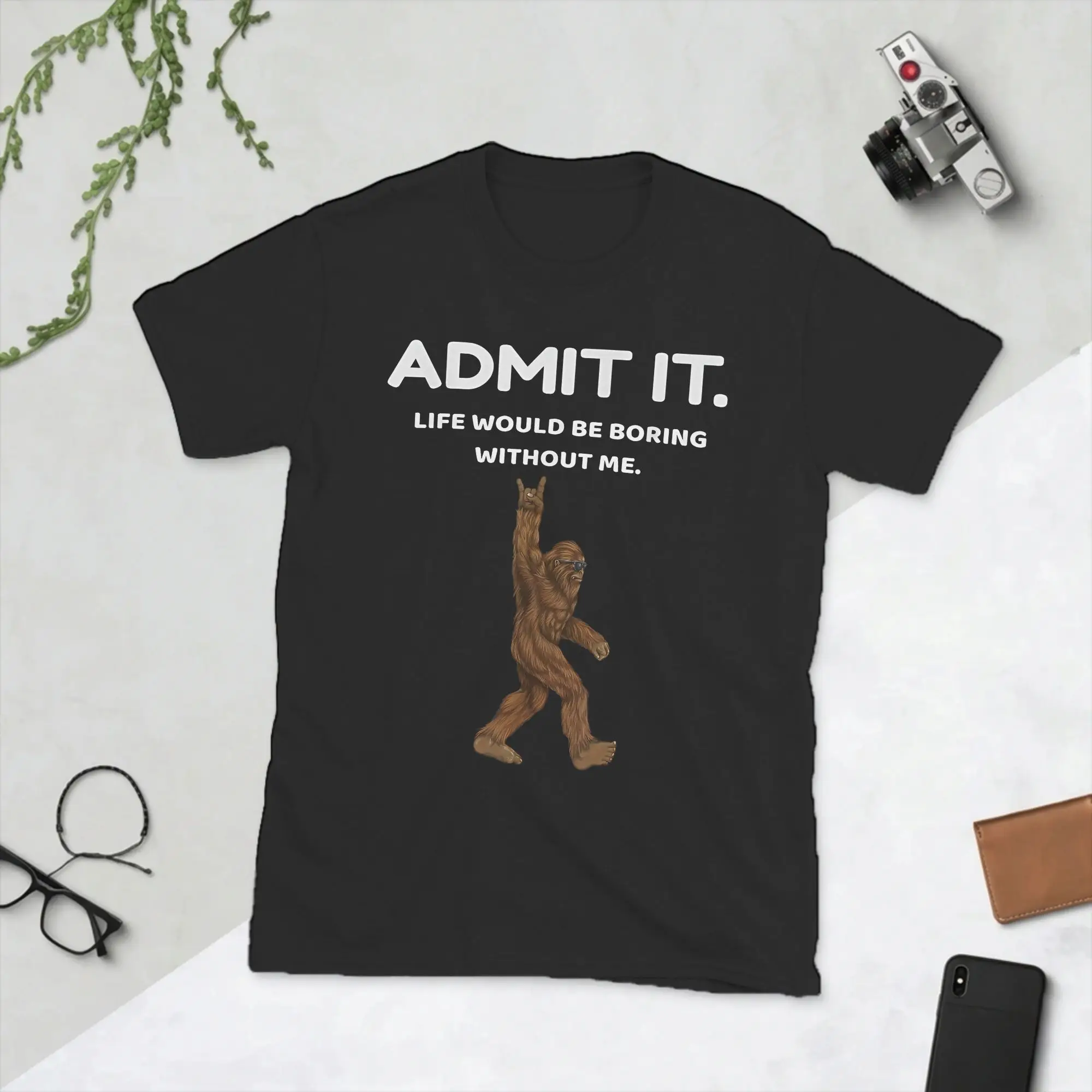 Bigfoot Admit It Life Would Be Boring Without Me Rock T Shirts for Men Cotton Cool T-Shirt O Neck Tee Shirt Short Sleeve Tops