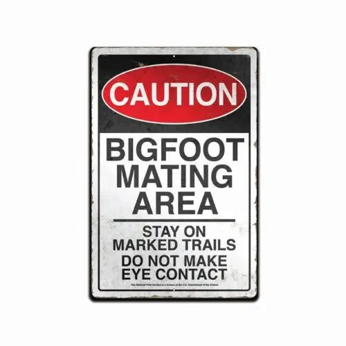 BIGFOOT MATING AREA CAUTION RUSTIC RETRO TIN METAL ALUMINUM  SIGN 8 X 12 IN sign