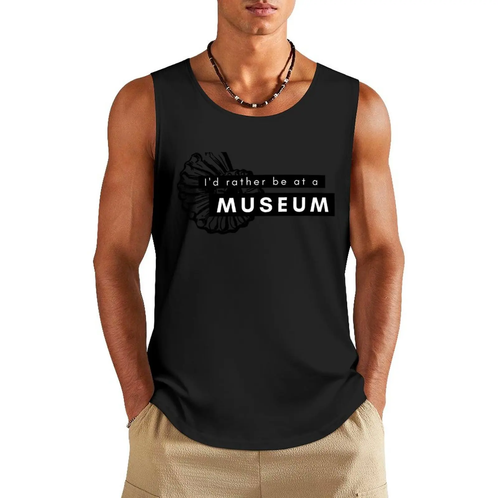

I'd Rather Be at A Museum Tank Top summer clothes new in tops & t-shirt cotton t-shirts man vest for men
