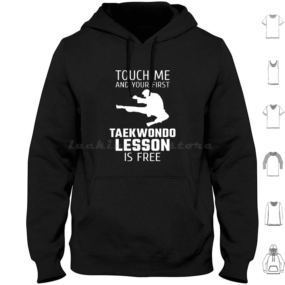 Touch Me And Your First Taekwondo Lesson Is Free And Sticker Hoodie Cotton Long Sleeve Taekwondo Taekwondo For Girls